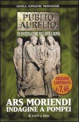 Ars moriendi. Indagine a Pompei di Danila Comastri Montanari edito da Hobby & Work Publishing