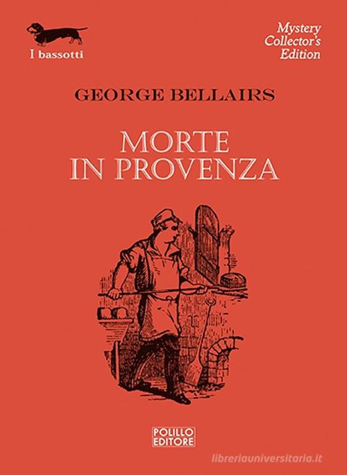 Morte in Provenza di George Bellairs edito da Polillo