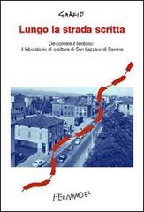 Lungo la strada scritta. Descrivere il territorio: il laboratorio di scrittura di San Lazzaro di Savena edito da Fernandel