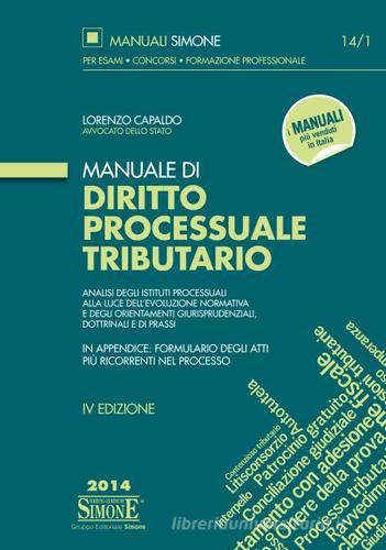 Manuale di diritto processuale tributario di Lorenzo Capaldo edito da Edizioni Giuridiche Simone