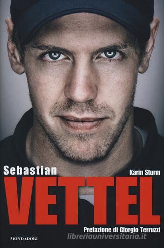 Sebastian Vettel di Karin Sturm edito da Mondadori Electa