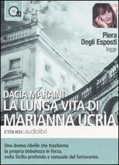 La lunga vita di Marianna Ucrìa letto da Piera Degli Esposti. Audiolibro. CD Audio formato MP3 di Dacia Maraini edito da Emons Edizioni