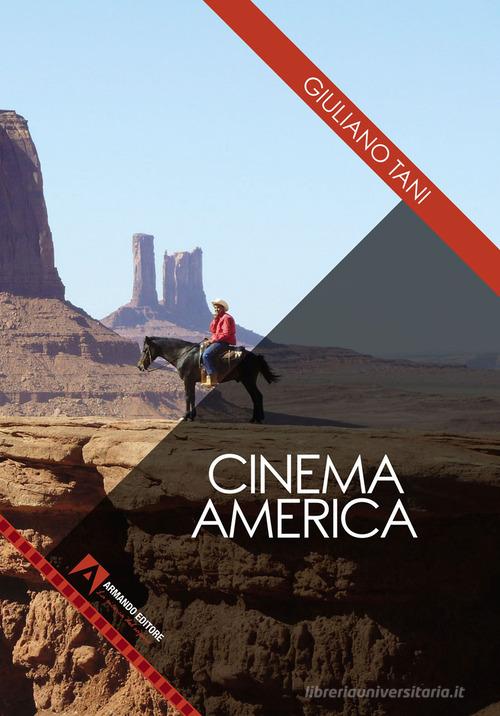 Cinema America di Giuliano Tani edito da Armando Editore