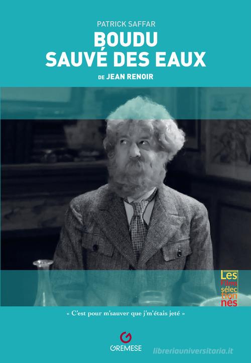 Boudu sauvé des eaux de Jean Renoir di Philippe De Vita edito da Gremese Editore