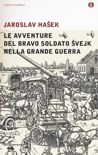 Le avventure del bravo soldato Svejk nella grande guerra di Jaroslav Hasek edito da Mondadori
