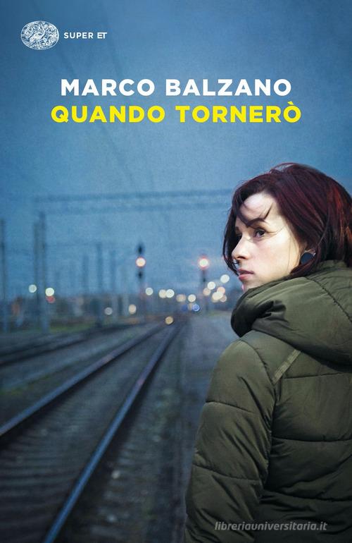 Libro Quando tornerò di Marco Balzano Super ET di Einaudi