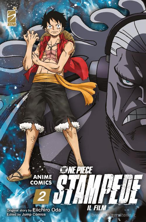 One piece Stampede. Il film. Anime comics vol.2 di Eiichiro Oda edito da Star Comics