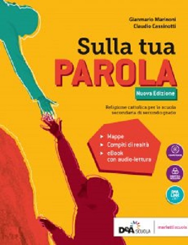 Sulla Tua parola. Vol. unico. Con Quaderno operativo. Per le Scuole superiori. Nuova ediz. Con ebook. Con espansione online di Gianmario Marinoni, Claudio Cassinotti edito da Marietti Scuola