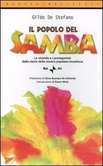 Il popolo del samba. La vicenda e i protagonisti della storia della musica popolare brasiliana di Gildo De Stefano edito da Rai Libri