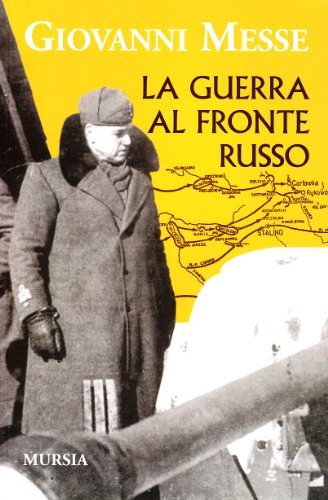 La guerra al fronte russo di Giovanni Messe edito da Ugo Mursia Editore