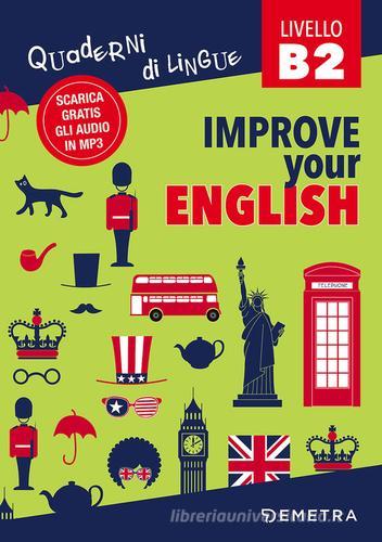 Improve your English. Livello B2. Con Contenuto digitale per download di Clive Malcolm Griffiths edito da Demetra