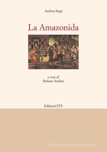 La Amazonida di Andrea Stagi edito da Edizioni ETS