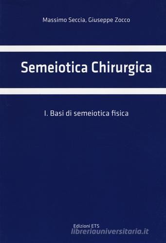 Semeiotica chirurgica vol.1 di Massimo Seccia, Giuseppe Zocco edito da Edizioni ETS