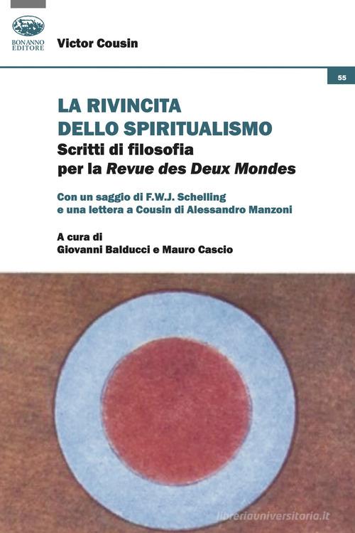 La rivincita dello spiritualismo. Scritti di filosofia per la Revue des Deux Mondes di Victor Cousin edito da Bonanno