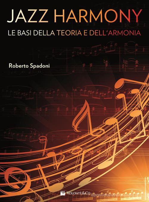Jazz harmony vol.1 di Roberto Spadoni edito da Volontè & Co