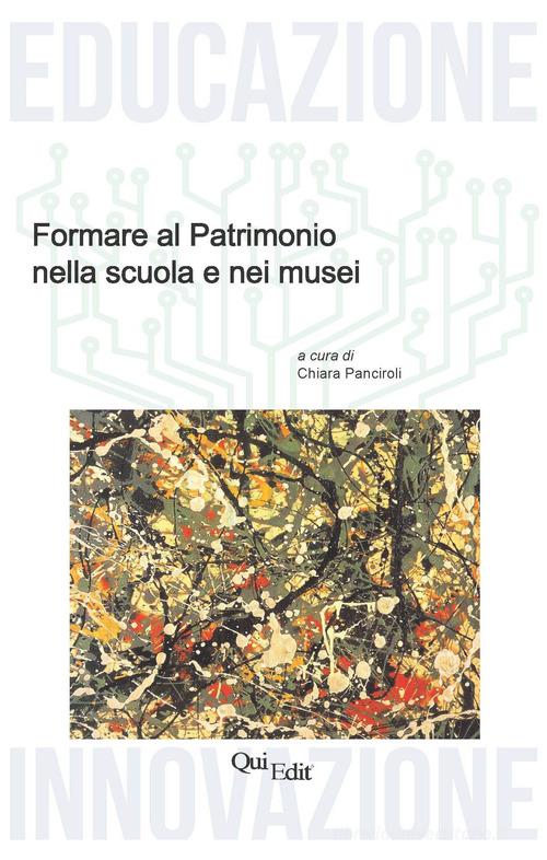 Formare al patrimonio nella scuola e nei musei edito da QuiEdit