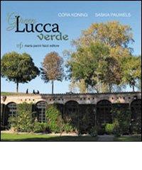 Green Lucca verde. Ediz. italiana e inglese di Saskia Pauwels, Cora Koning edito da Pacini Fazzi