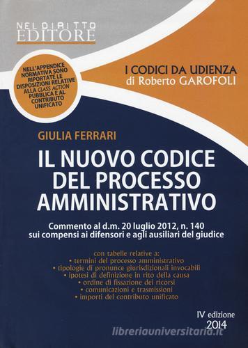 Il nuovo codice del processo amministrativo di Giulia Ferrari edito da Neldiritto Editore