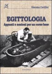 Egittologia. Appunti e nozioni per un corso di base di Giacomo Cavillier edito da Ananke