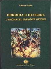 Derrida e Husserl. L'enigma del presente vivente di Liliana Nobile edito da Armando Siciliano Editore