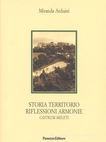 Storia, territorio, riflessione, armonie. Castrum Meleti di Miranda Arduini edito da Panozzo Editore