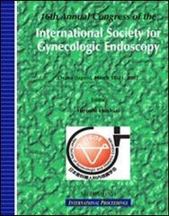 Sixteenth Annual congress of the International society for gynecologic endoscopy (Osaka, 18-21 March 2007) edito da Medimond