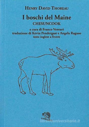 I boschi del Maine. Chesuncook. Testo inglese a fronte vol. 2 di Henry David Thoreau edito da La Vita Felice