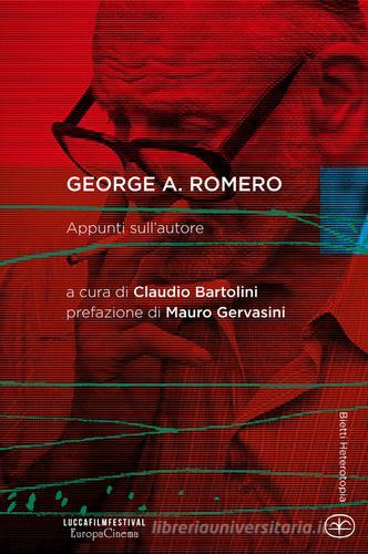 George A. Romero. Appunti sull'autore edito da Bietti