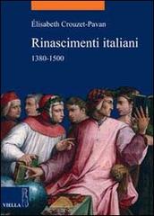 Rinascimenti italiani 1380-1500 di Elisabeth Crouzet Pavan edito da Viella