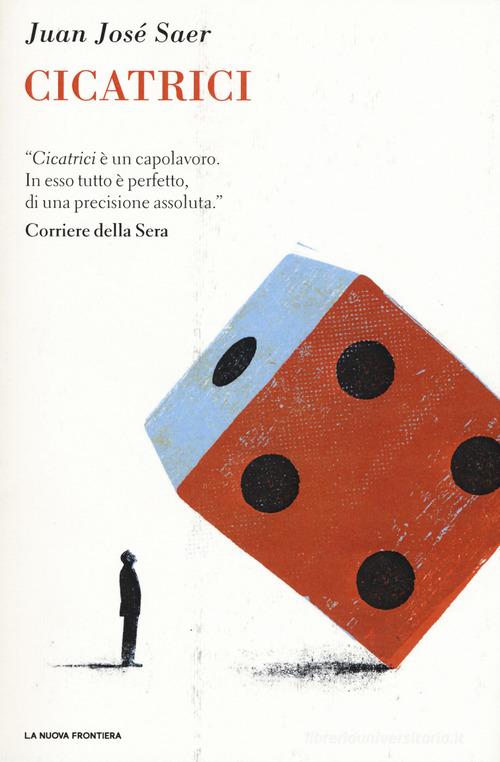 Libro Cicatrici di Juan José Saer Il basilisco di La Nuova Frontiera