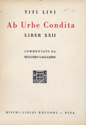Commento «Ab urbe condita». 22º libro delle storie di Tito Livio di Ruggero Gagliardi edito da Nistri-Lischi