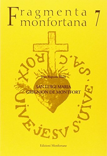 San Luigi Maria Grignion de Montfort di Jean-Baptiste Blain edito da Edizioni Monfortane