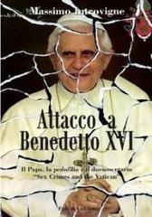 Attacco a Benedetto XVI. Il papa, la pedofilia e il documentario «Sex, crimes and the Vatican» di Massimo Introvigne edito da Fede & Cultura