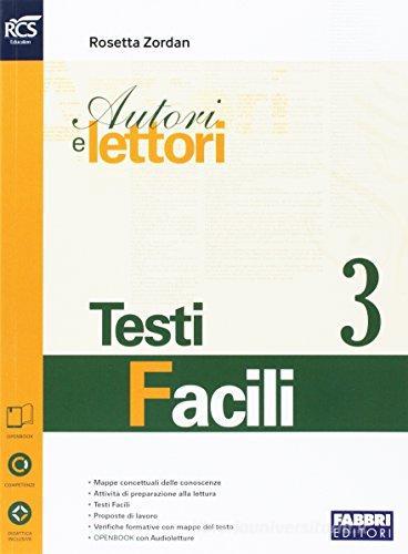 Autori e lettori. Testi facili. Openbook. Per la Scuola media. Con e-book. Con espansione online vol.3 di Rosetta Zordan edito da Fabbri