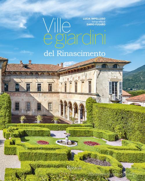 Ville e giardini del Rinascimento. Ediz. illustrata di Lucia Impelluso edito da Mondadori Electa