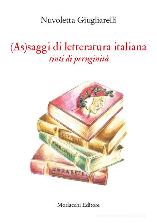 (As)saggi di letteratura italiana tinti di peruginità di Nuvoletta Giugliarelli edito da Morlacchi