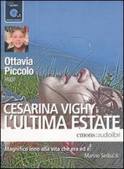 L' ultima estate letto da Ottavia Piccolo. Audiolibro. CD Audio formato MP3 di Cesarina Vighy edito da Emons Edizioni