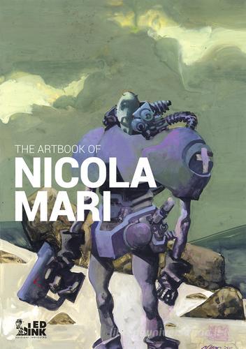 The artbook of Nicola Mari. Ediz. italiana di Nicola Mari edito da Inkiostro