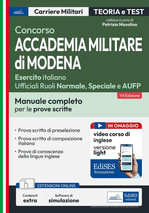 Concorso Accademia Militare di Modena-Esercito italiano Ufficiali. Manuale completo per le prove scritte. Con espansione online. Con software di simulazione edito da Edises professioni & concorsi