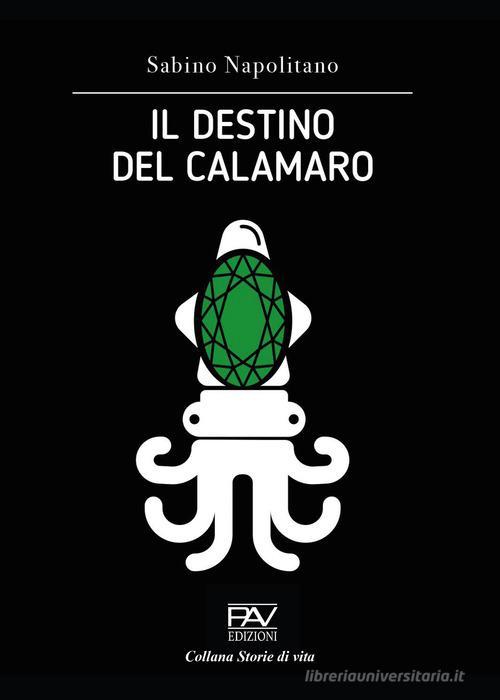 Il destino del calamaro di Sabino Napolitano edito da Pav Edizioni
