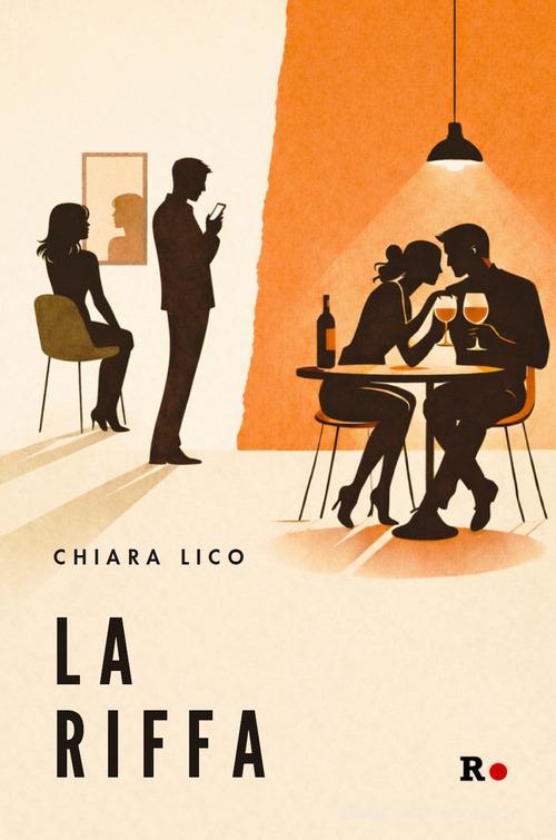 Libro La riffa di Chiara Lico di Rogas