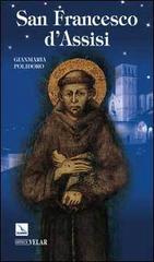 San Francesco d'Assisi di Gianmaria Polidoro edito da Editrice Elledici