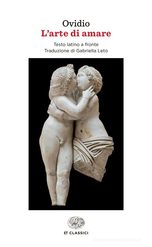 L'arte di amare. Testo latino a fronte di P. Nasone Ovidio edito da Einaudi