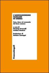 L' associazionismo familiare in Umbria. Cura, dono ed economia del bene comune edito da Franco Angeli