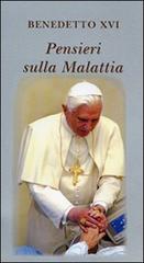 Pensieri sulla malattia di Benedetto XVI (Joseph Ratzinger) edito da Libreria Editrice Vaticana