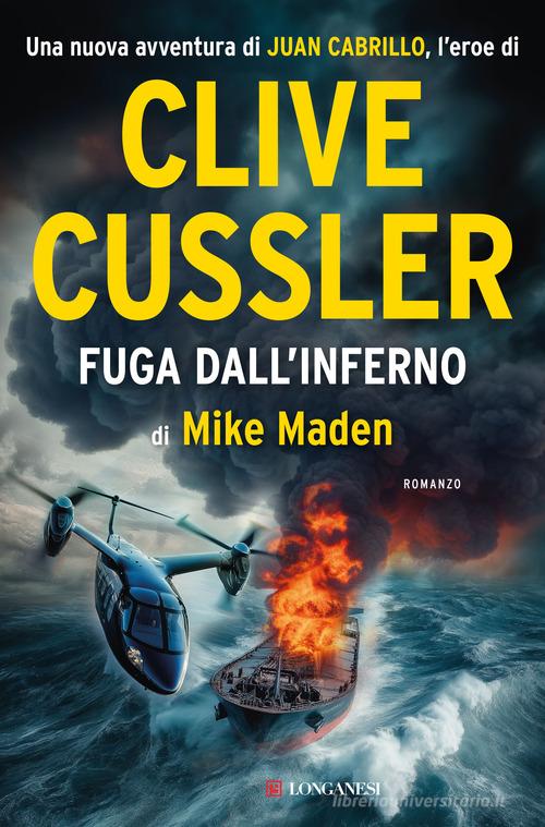 Libro Fuga dall'inferno di Clive Cussler, Mike Maden I maestri dell'avventura di Longanesi