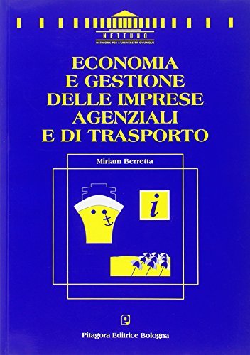 Economia e gestione delle imprese agenziali e di trasporto di Miriam Berretta edito da Pitagora