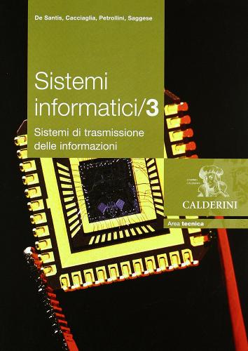 Sistemi informatici. Per gli Ist. tecnici industriali vol.3 edito da Calderini