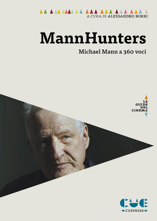 Mannhunters. Michael Mann a 360 voci edito da Cue Press