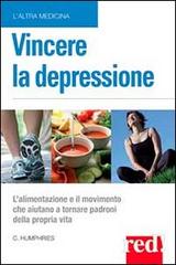 Vincere la depressione di Carolyn Humphries edito da Red Edizioni